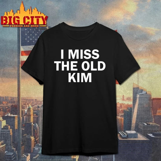 Kanye I Miss The Old Kim T-shirt