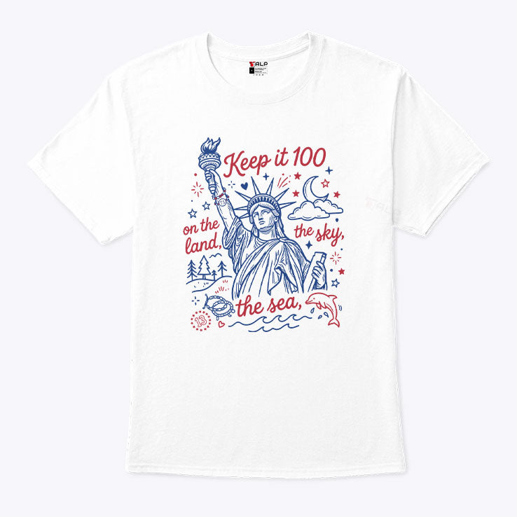 Keep It 100 On The Land The Sky The Sea 4th Of July Patriotic T Shirt