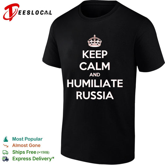 Keep calm and humiliate Russia shirt