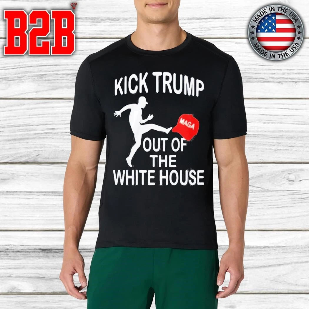 Kick Trump Out Of The White House MAGA Shirt