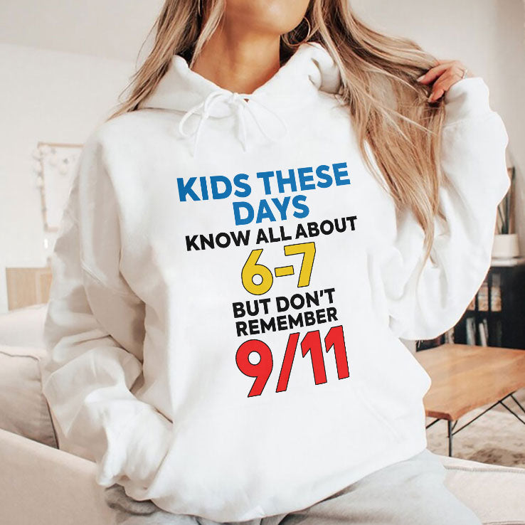 Kids These Days Know All About 67 But Don’t Remember 9/11 T Shirt