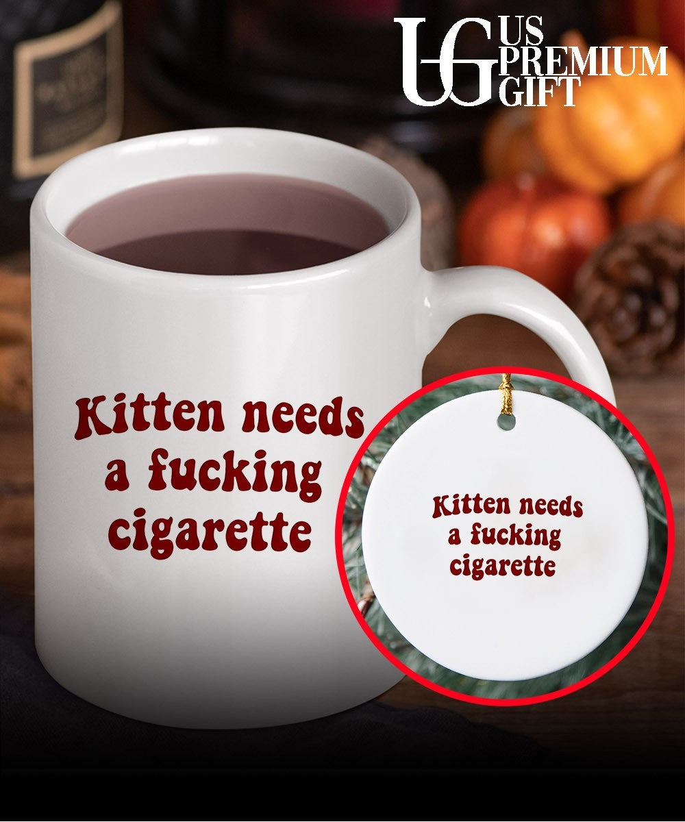 Kitten needs a fucking cigarette shirt