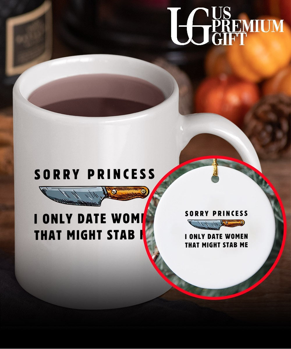 Knife lover sorry princess I only date women that might stab me shirt
