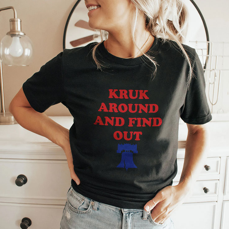 Kruk Around And Find Out John Kruk T Shirt