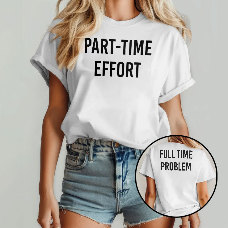Kyle Larson Part-Time Effort Full Time Problem T Shirt