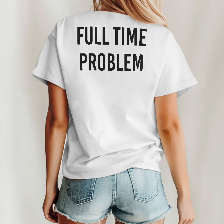 Kyle Larson Part-Time Effort Full Time Problem T Shirt