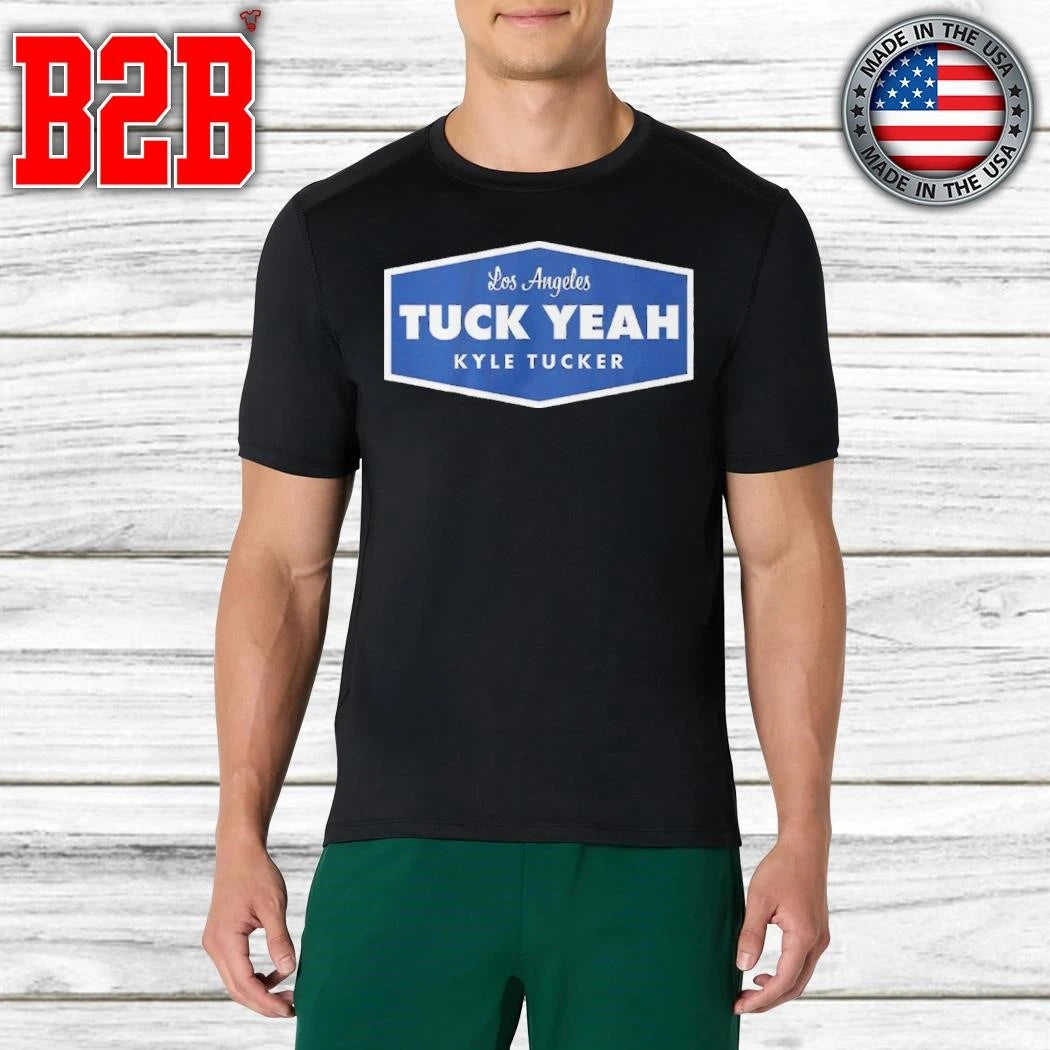 Kyle Tucker Tuck Yeah LA Shirt