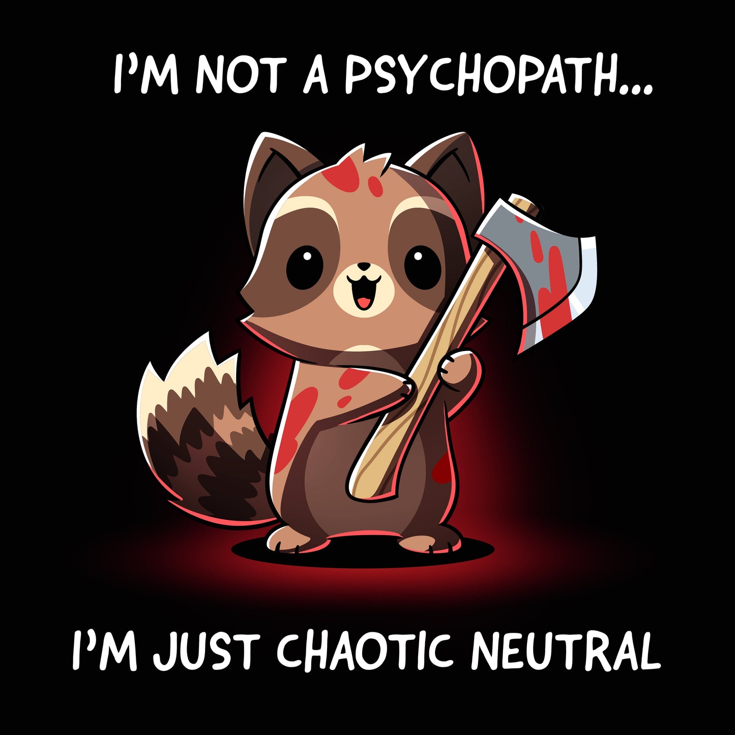 I'm Not a Psychopath, I'm Chaotic Neutral