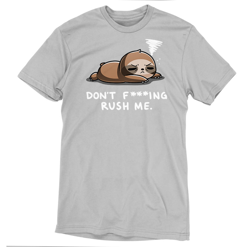 Don't F***ing Rush Me (Sloth)
