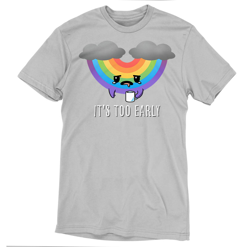 It's Too Early (Rainbow)