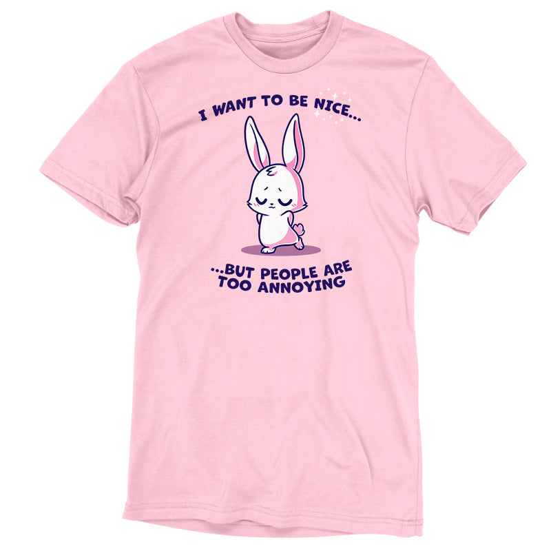 I Want to Be Nice...