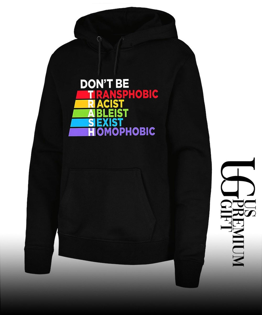 LGBTQ Equality Don’t be Transphobic Racist Ableist Sexist Homophobic Trash shirt