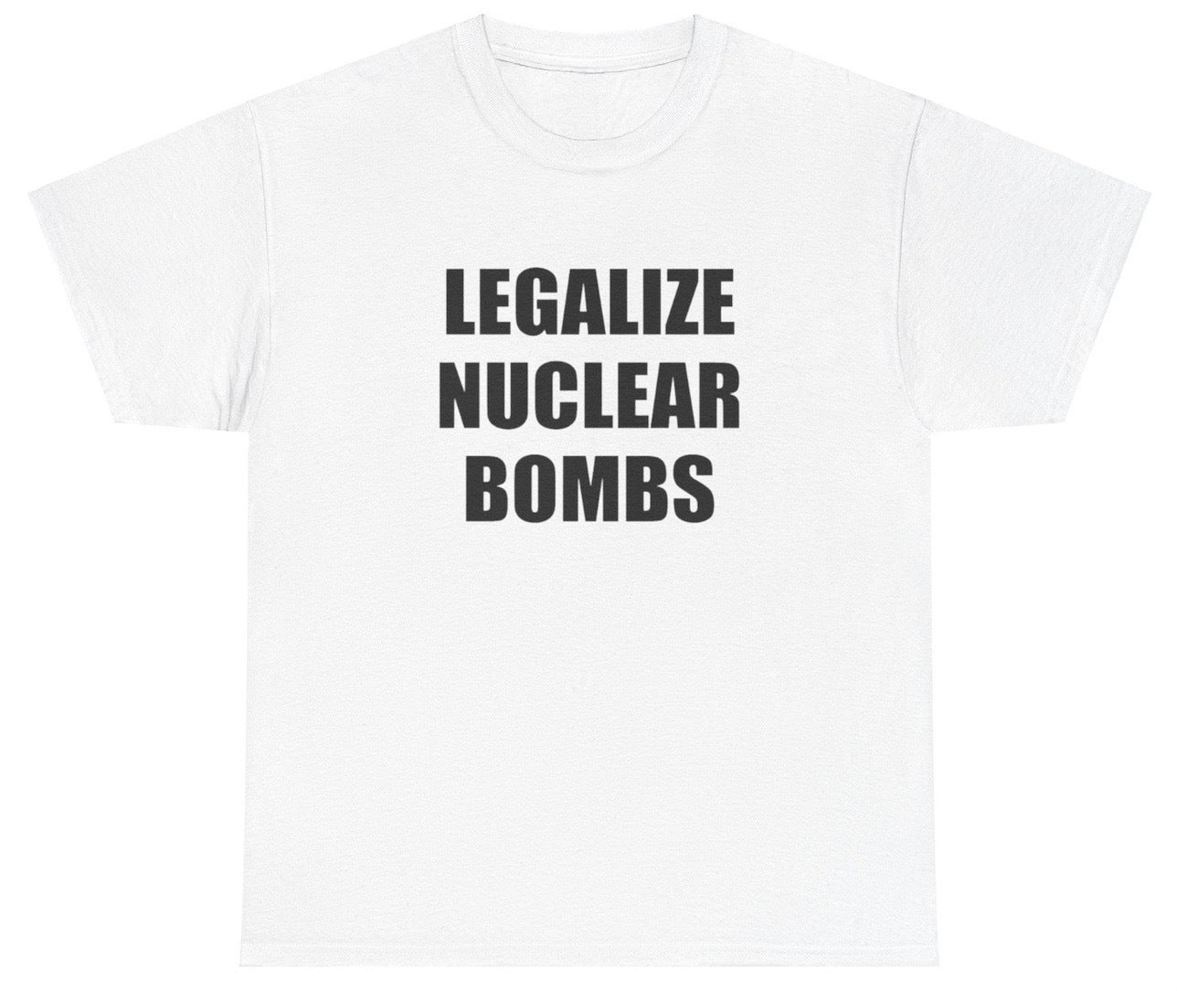 AAA Legalize Nuclear Bombs T Shirt