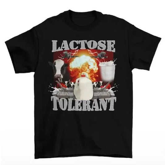 Lactose Tolerant - Funny Meme T-Shirt - Oddly Specific Shirt - Weird Shirt Menswear Top, Fashion Cotton, Full Colors, Full Sizes, For Men, For Women