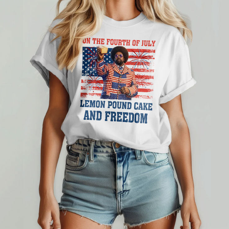 Lemon Pound Cake And Freedom Funny 4th Of July Meme Shirt