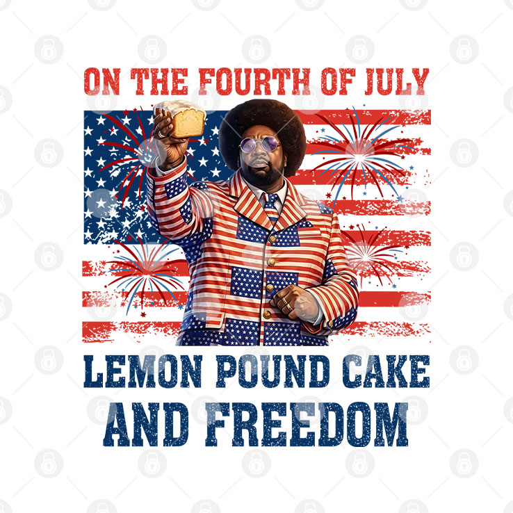 Lemon Pound Cake And Freedom Funny 4th Of July Meme Shirt