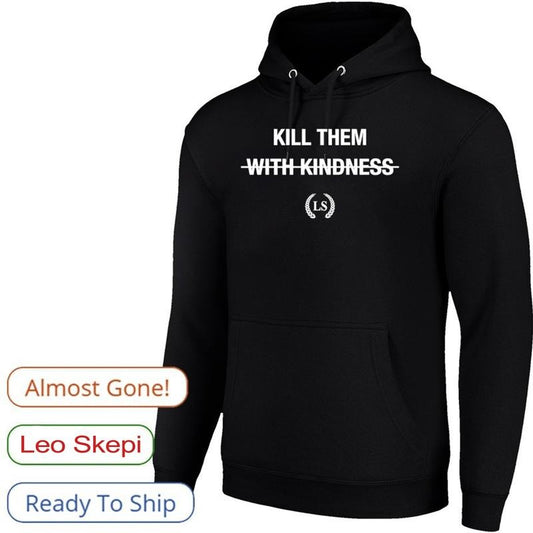 Leo Skepi K*ll Them Hoodie - Bold Statement Shirt, LS Logo, Black Unisex T-Shirt, Graphic Tee Unisex Menswear Womenswear Top