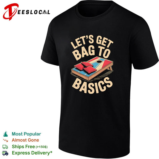 Let’s get bag to basics cornhole shirt