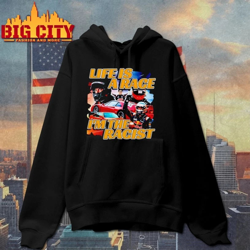 Life Is A Race I’m The Racist T-shirt