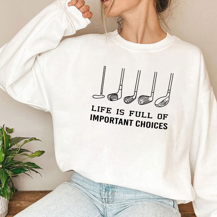 Life Is Full Of Important Choices Funny Golf T Shirt