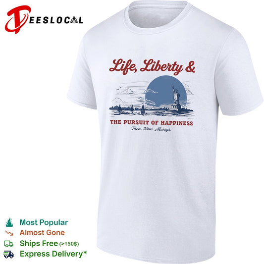 Life Liberty and the Pursuit of Happiness Then Now Always Statue of Liberty shirt
