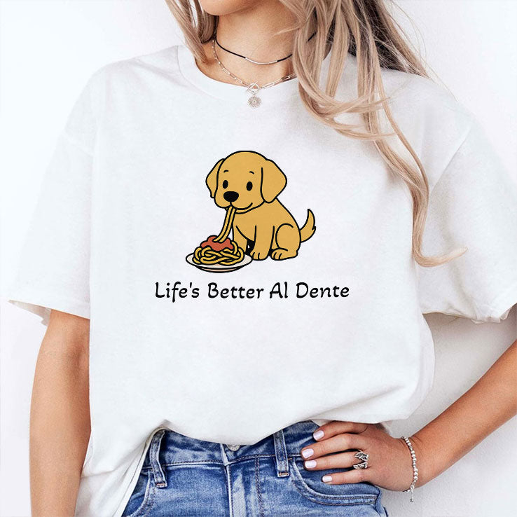 Life’s Better Al Dente Dog T Shirt