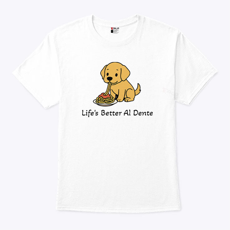 Life’s Better Al Dente Dog T Shirt