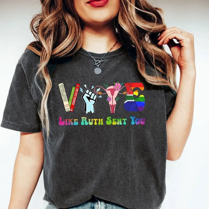 Like Ruth Sent You Vote Shirt, Banned Books Shirt, Reproductive Rights Shirt, Political Activism Shirt, Pro Roe V Wade LGBTQ Shirt