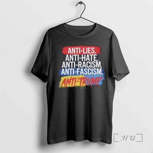 Limited Edition Anti Hate Lies Racism Fascism Resist Protest Trump 2025 - clothing by TeeHivey.com