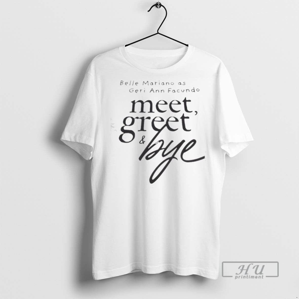 Limited Edition Belle Mariano As Geri Ann Facundo Meet Greet And Bye Graphic - clothing by TeeHivey.com