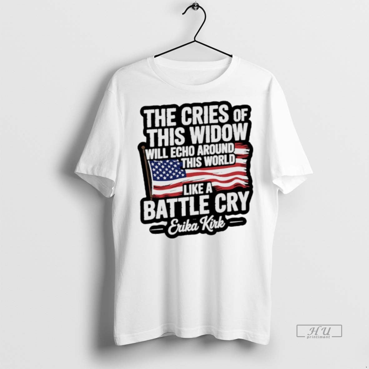 Limited Edition Erika Kirk Quote The Cries Of This Widow Will Echo Arounf This World - clothing by TeeHivey.com