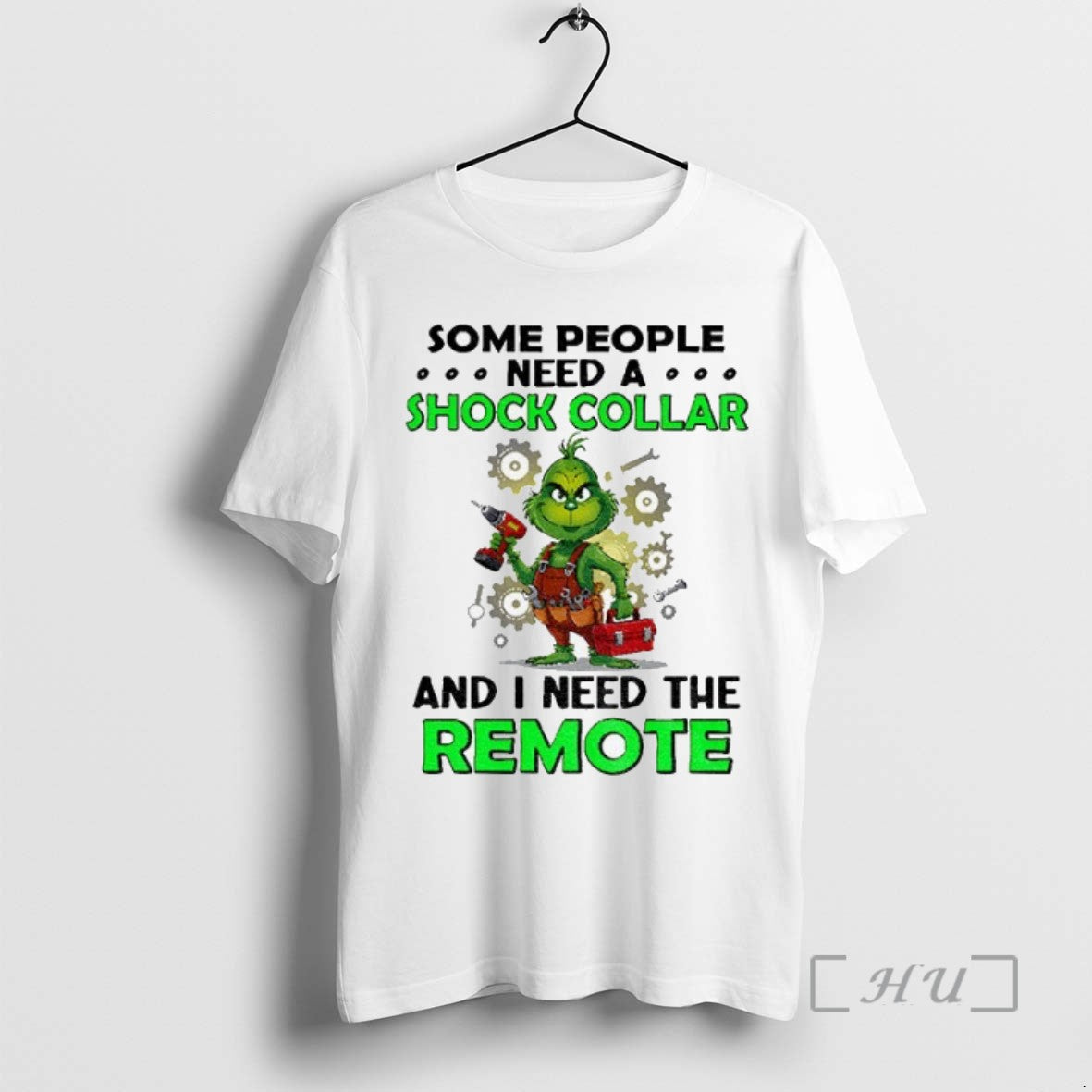 Limited Edition Grinch Some People Need A Shock Collar And I Need The Remote Christmas - clothing by TeeHivey.com