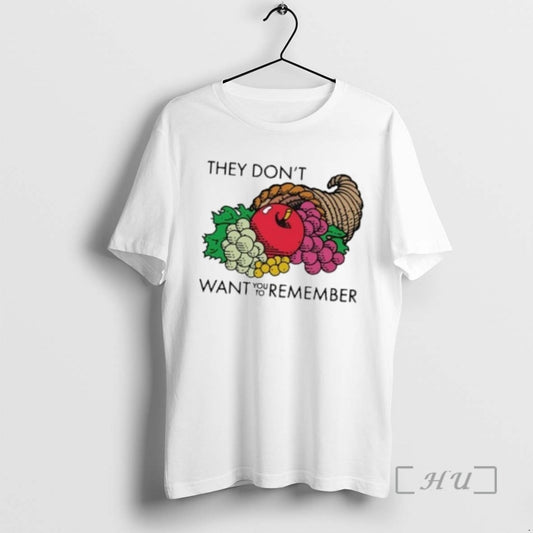 Limited Edition They Dont Want You To Remember 2025 - clothing by TeeHivey.com