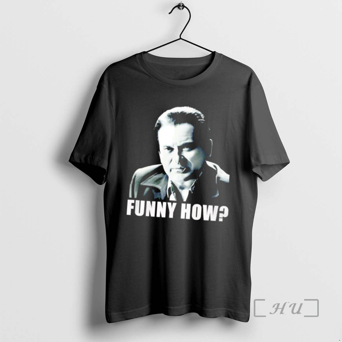 Limited Edition Tommy Devito Funny How Goodfellas - clothing by TeeHivey.com