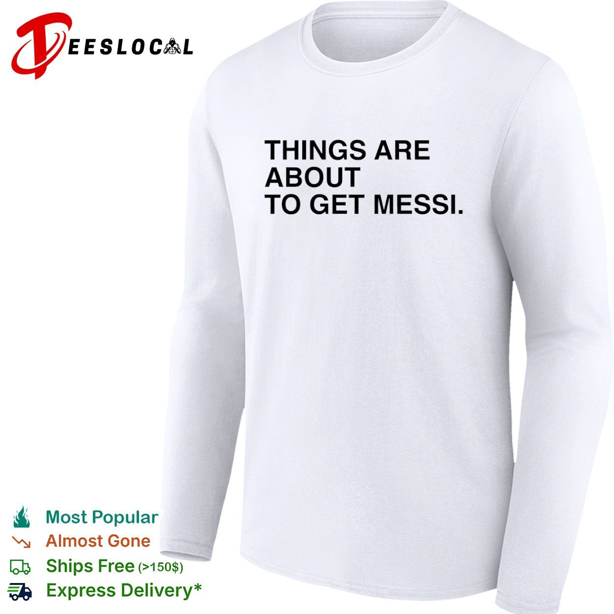 Lionel Messi things are about to get Messi shirt