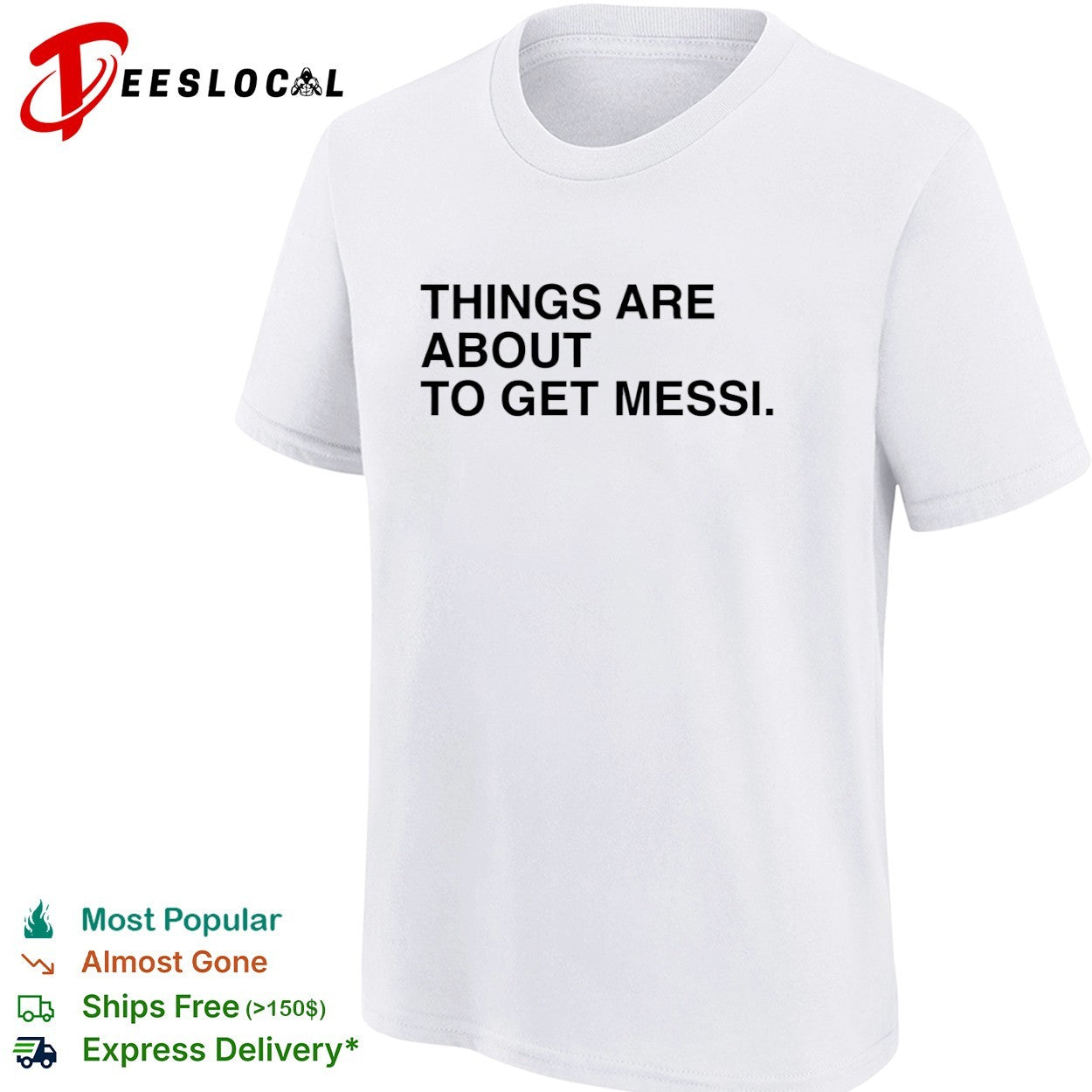 Lionel Messi things are about to get Messi shirt