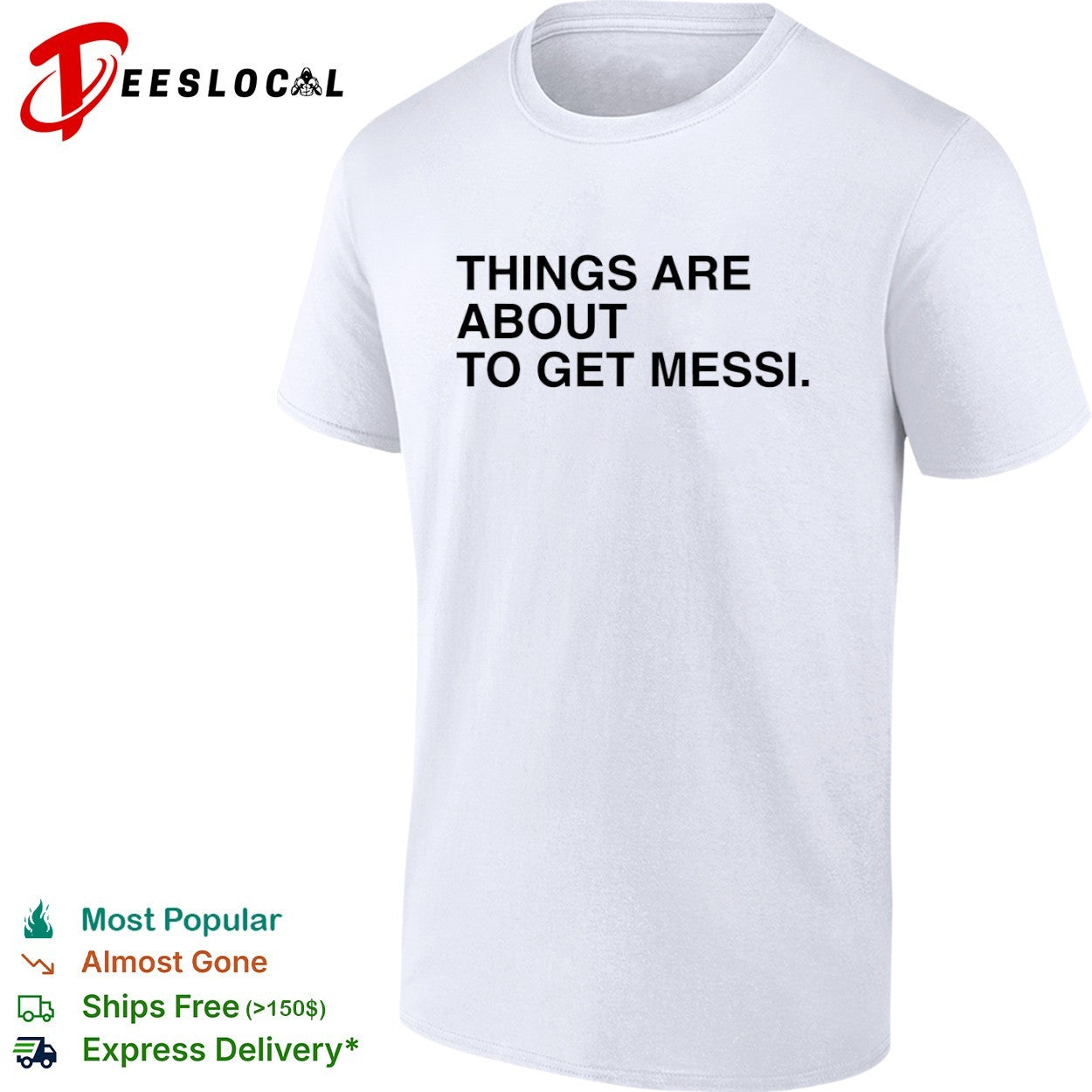Lionel Messi things are about to get Messi shirt