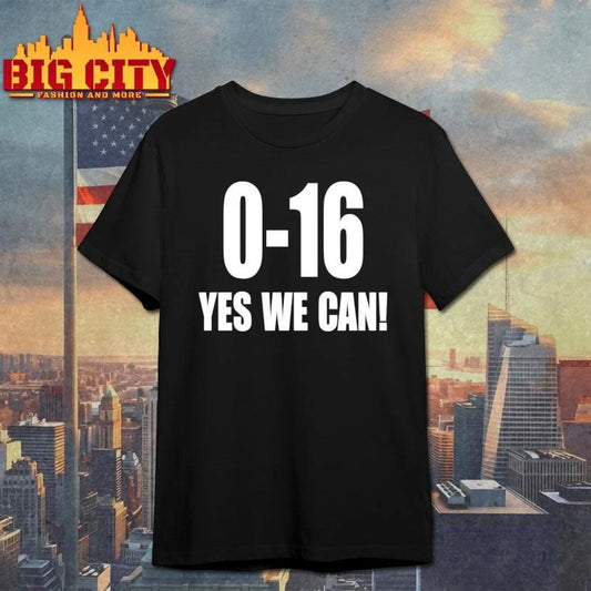 Lions 0-16 Yes We Can Shirt Grapjhic Shirt