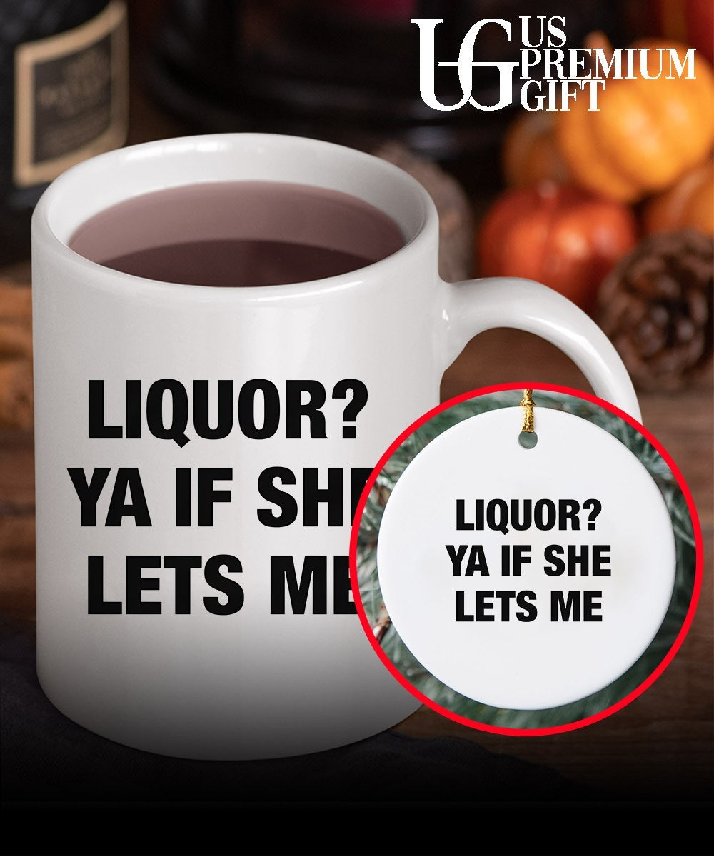 Liquor ya if she lets me shirt
