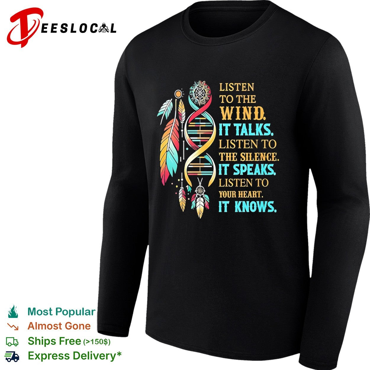 Listen to the wind it talks listen to the silence it speaks listen to your heart shirt
