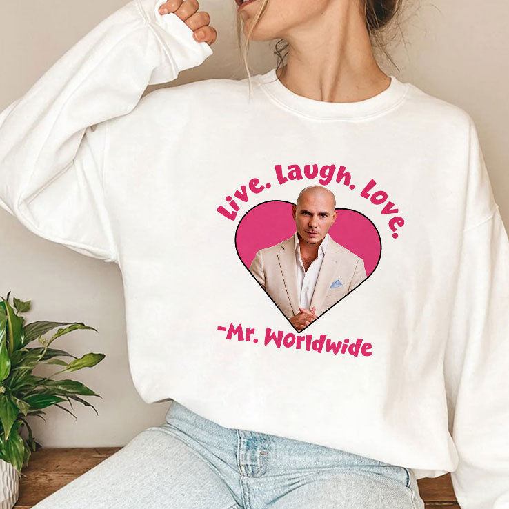 Live Laugh Love Mr Worldwide T Shirt
