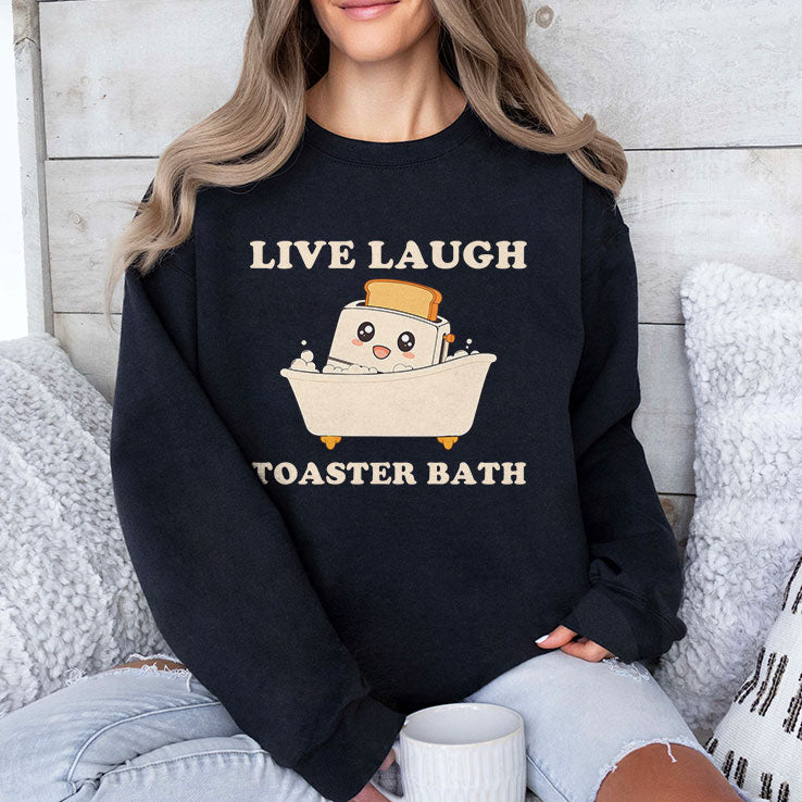 Live Laugh Toaster Bath Funny Saying Shirt