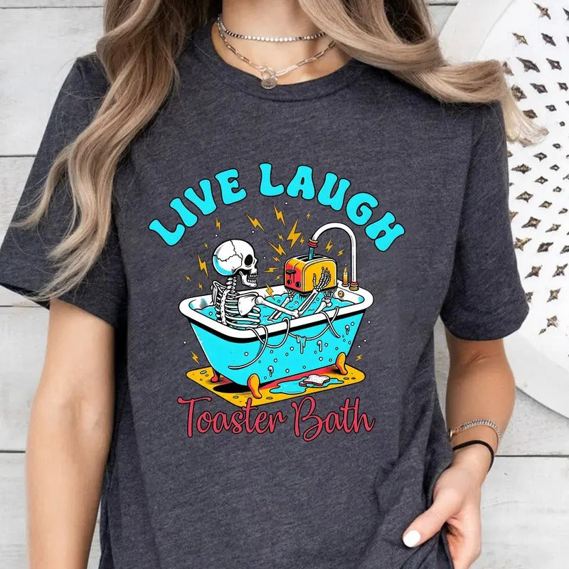 Live Laugh Toaster Bath Shirt, Grim Reaper Clipart, Snarky Skeleton, Funny Skeleton Sublimation Design, Tshirt Design