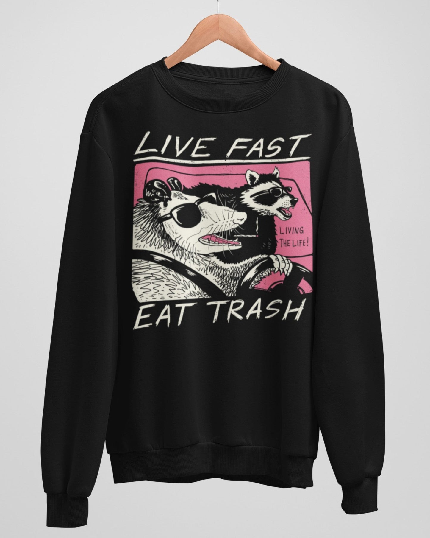 Live Fast, Eat Trash' Sweatshirt