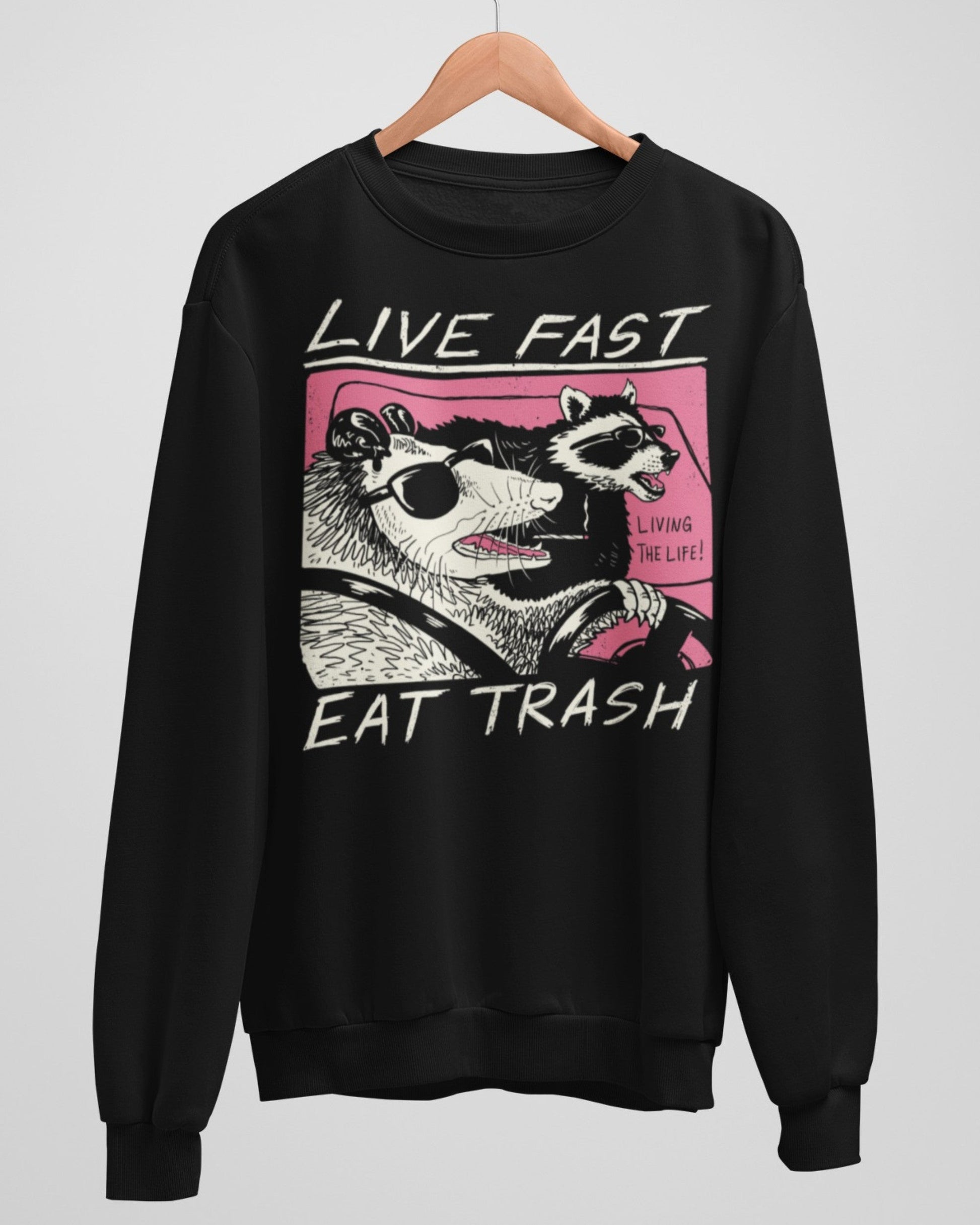 Live Fast, Eat Trash' Sweatshirt