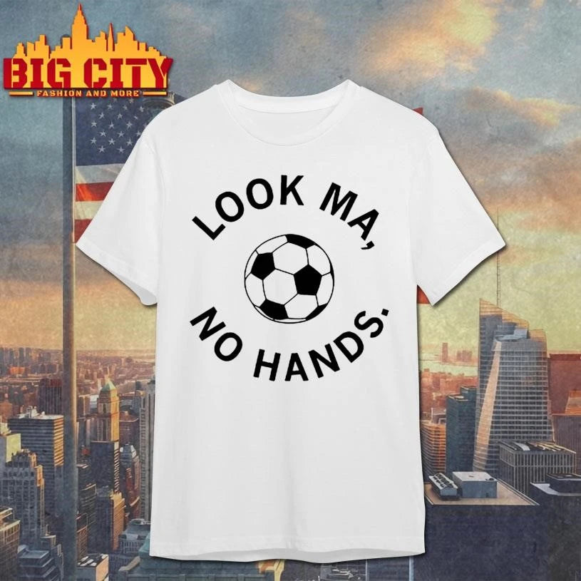 Look ma no hands soccer shirt