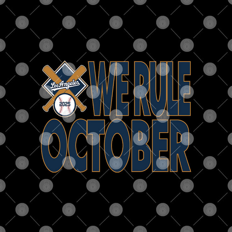 Los Angeles Dodgers We Rule October 2025 T Shirt