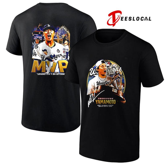 Los Angeles Yoshinobu Yamamoto world series MVP losing isn’t an option shirt