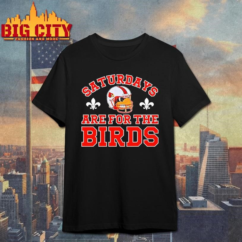 Louisville Cardinals football saturdays are for the birds Shirt