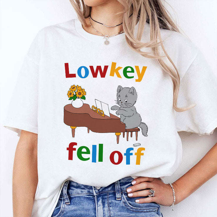 Low Key Fell Off T Shirt